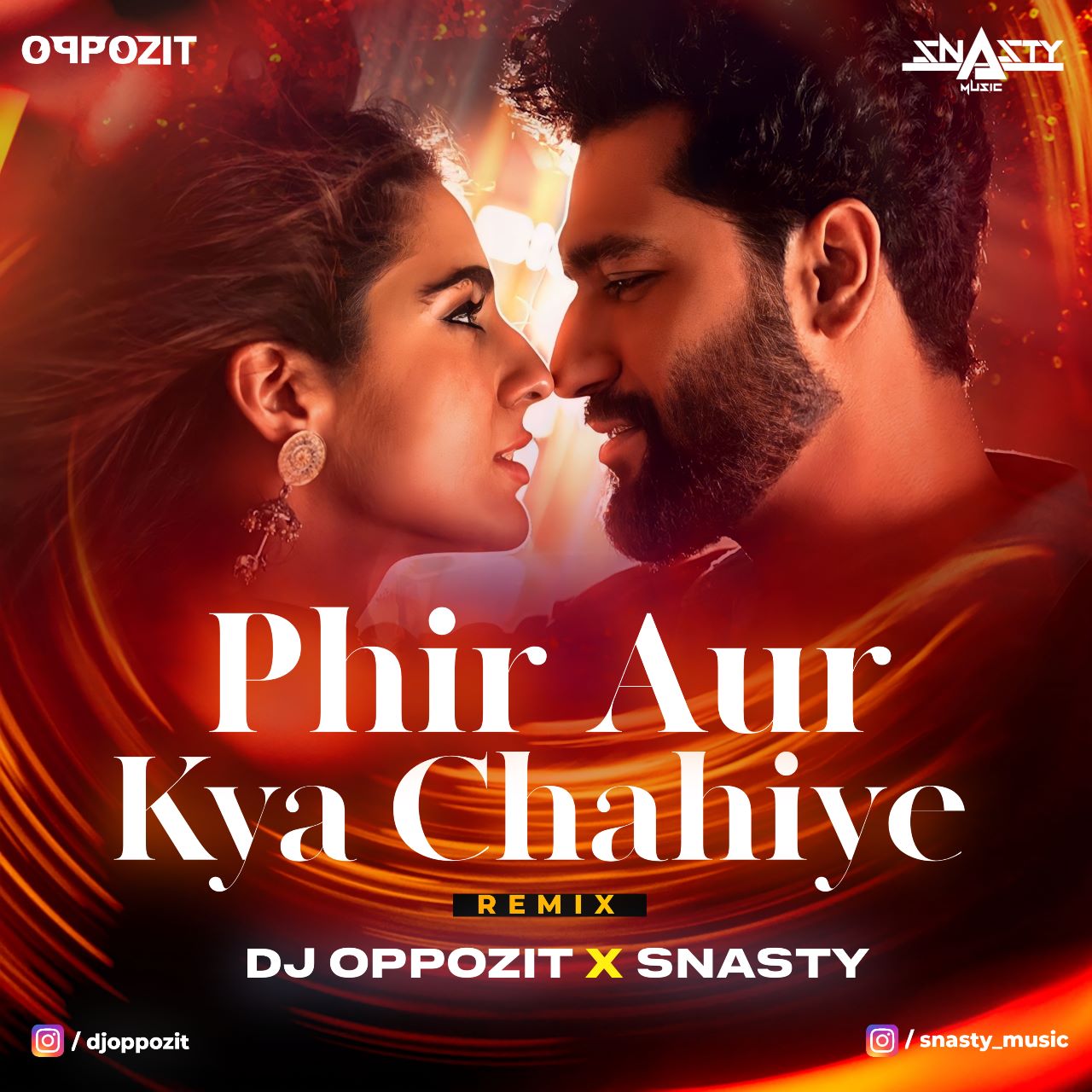 Phir Aur Kya Chahiye (Remix) - DJ Oppozit & DJ Snasty
